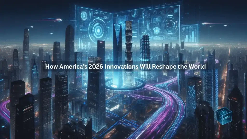 The Techquake Ahead: How America’s 2026 Innovations Will Reshape the World The Techquake Ahead: How America’s 2026 Innovations Will Reshape the World